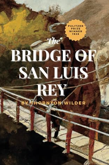 Thornton Wilder: The bridge of San Luis Rey